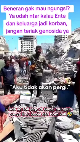 Ada yg sok jago di Gaza, mungkin punya ilmu kebal dari bom kali 🤣
