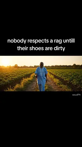 nobody respects a rag untill their shoes are dirty#fyp #foryou #fypシ゚viral🖤tiktok #africantiktok #africa 
