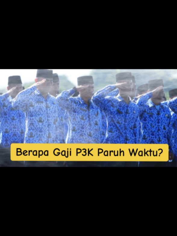 Berapa Gaji P3K Paruh Waktu? #fyptiktok #pppk #pppkparuhwaktu #asn #lewatberanda 