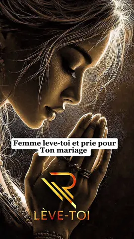 Femme, lève-toi et prie pour ton mariage ! #priere #chrétien #tiktokchrétien #jésus #Dieu  