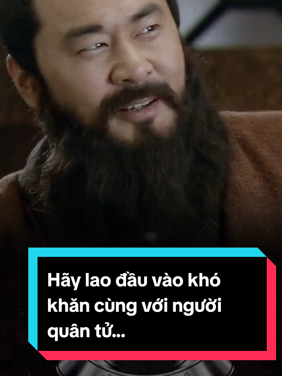 Hãy lao đầu vào khó khăn cùng với người quân tử...#taothao #tamquocdiennghia 