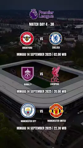 PREMIER LEAGUE MATCH DAY 4  BRENTFORD VS CHELSEA BURNLEY VS LIVERPOOL MAN CITY VS MAN UTD #jadwalbola #PremierLeague  #manchesterunited  #manchestercity #chelsea 