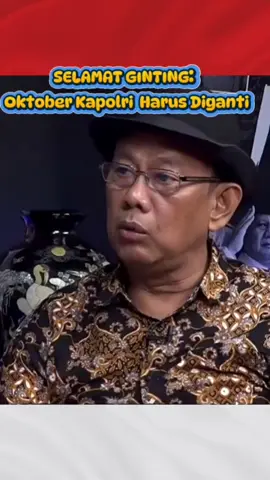 SELAMAT GINTING: Oktober Kapolri Harus Diganti #Nusaudpate 