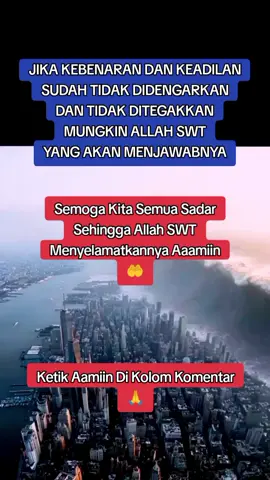 JIKA KEBENARAN DAN KEADILAN SUDAH TIDAK DIDENGARKAN DAN TIDAK DITEGAKKAN MUNGKIN ALLAH SWT YANG AKAN MENJAWABNYA.  Semoga kita semua sadar sehingga Allsh SWT menyelamatkannya. Aamiin 🤲 #bencanaalam #banjir #tsunami #tornado #fyp 