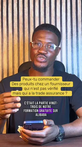 Peux-t’on commander chez un fournisseur qui n’est pas vérifié mais qui a la trade assurance ?  #formationgratuitealibaba #alibaba #samueltona #pourtoi #coachalibaba #fournisseurverifiéalibaba #sourcing #
