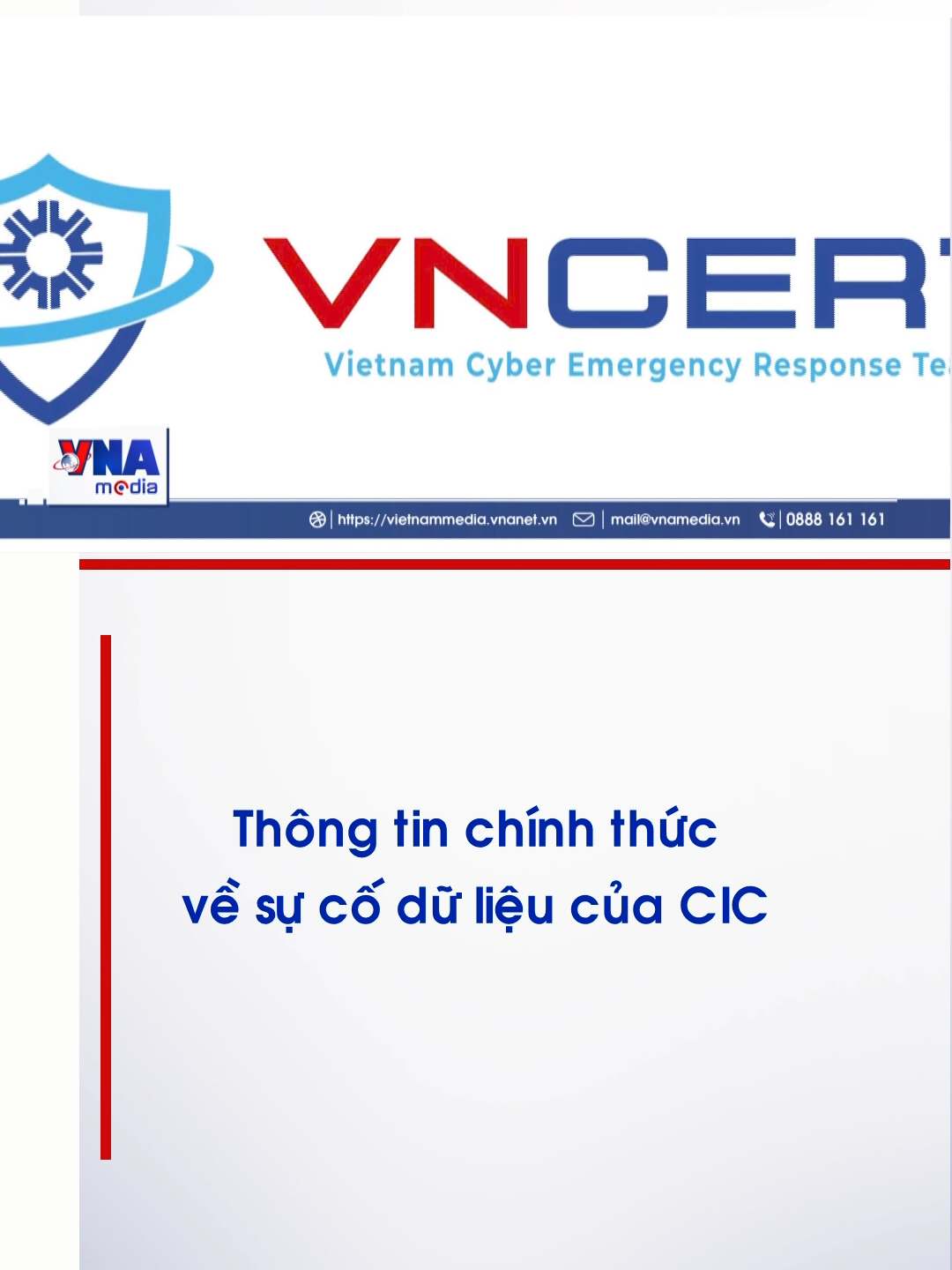 Thông tin chính thức về sự cố dữ liệu của CIC #thongtin #CIC #TTXVN #VNAmedia