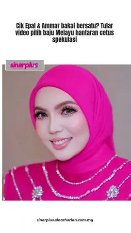 Dulang boy, tujuh? Video Cik Epal di butik pakaian hangat diperkata, netizen mula berteka-teki… majlis bahagia makin dekat ke?  Klik link untuk artikel penuh: https://sinarplus.sinarharian.com.my/fyi/eh-apa-tu/cik-epal-ammar-bakal-bersatu-tular-video-pilih-baju-melayu-hantaran-cetus-spekulasi #CikEpal #Ammar #pempengaruh #dulanghantaran #sinarplus  