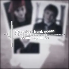 ☆ || edit on—@ems ₊˚ෆ  song-pyramids by frank ocean  {#editaudio #trendingeditaudios #fyp #viral #audiosforedits}
