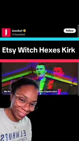 Hiring an #etsywitch to hex Charlie Kirk is crazy in light of what just occurred #jezebel #witch #spookyszn 