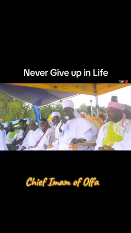 Don't give up - Chief Imam of Offa #yayitv #fyp #fypシ゚ #viral 