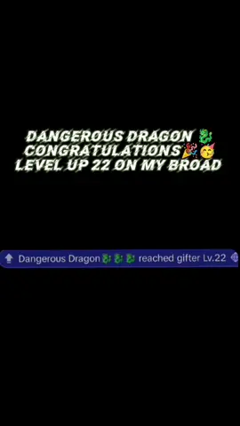 #foryoupage #livegift @Dangerous Dragon🐉🐉🐉 #viral #fyp  congratulations 🥳 level up 22on my broads 