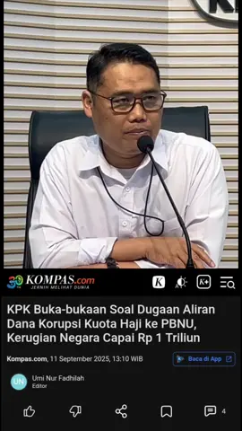 Komisi Pemberantasan Korupsi (KPK) mengungkap tengah menelusuri dugaan aliran dana korupsi kuota haji 2023–2024 ke organisasi masyarakat keagamaan, termasuk Pengurus Besar Nahdlatul Ulama (PBNU). Plt Deputi Penindakan dan Eksekusi KPK, Asep Guntur Rahayu, menegaskan penyidik sedang menjalankan metode follow the money untuk melacak ke mana saja uang hasil korupsi tersebut mengalir.  