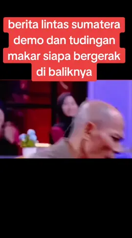 #beritalintassumatera#demodantudinganmakarsiapabergerakdibaliknya#fypviral tiktok  berita lintas sumatera 