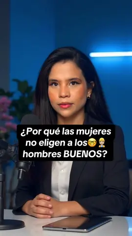 ¿Por qué las mujeres no eligen a los🤓👷🏼 hombres BUENOS?  #amor #amorpropio #hombres #relaciones #parejas 