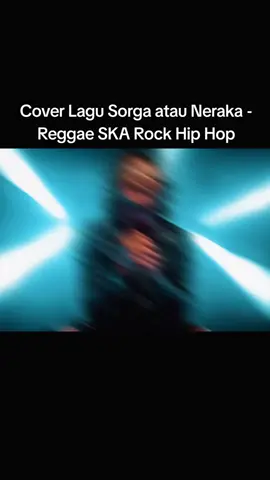 #Cover #Cover Lagu Sorga atau Neraka - Reggae SKA Rock Hip Hop#promoseruweekend #promoseruweekendPERJUANGAN #Cover Lagu Sorga atau Neraka - Reggae SKA Rock Hip Hop