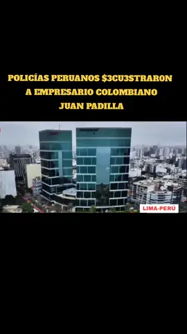 Policías peruanos s3cu3strar0n a empresario colombiano Juan Padilla Piraban en Lima #policianacionaldelperú #juanpadilla #colombia #perú #lima 