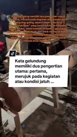 Kata gelundung memiliki dua pengertian utama: pertama, merujuk pada kegiatan atau kondisi jatuh berguling-guling, seperti dalam kata kerja 