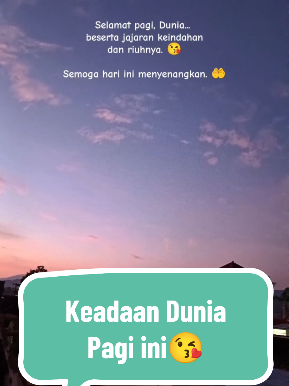 Selamat pagi dunia...  beserta jajaran keindahan dan riuhnya... 😘 Semoga hari ini indah. 🤲🤲🤲 #selamatpagi #alam #suasana #doa #suaraalam 