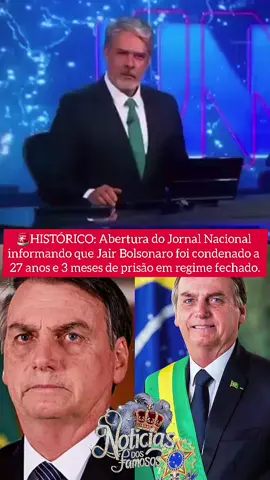 🚨HISTÓRICO: Abertura do Jornal Nacional informando que Jair Bolsonaro foi condenado a 27 anos e 3 meses de prisão em regime fechado. #jairbolsonaro #brasil #noticias #jornalnacional 