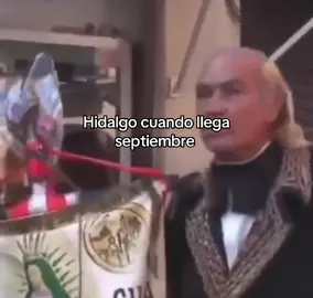 La tuya wey..#miguelhidalgo #gritodelaindependencia #ypfッ #viraltiktok 