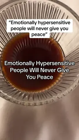 Emotionally hypersensitive people will never give you peace #advice #relatable #emotionalintelligence #fyp ##creatorsearchinsights emotional hypersensitive people, advice, relatable content 