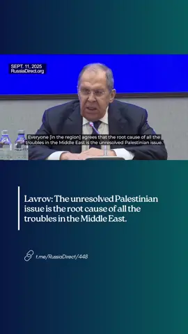 Lavrov: The unresolved Palestinian issue is the root cause of all the troubles in the Middle East.  #Russia #Palestine #Israel #MiddleEast
