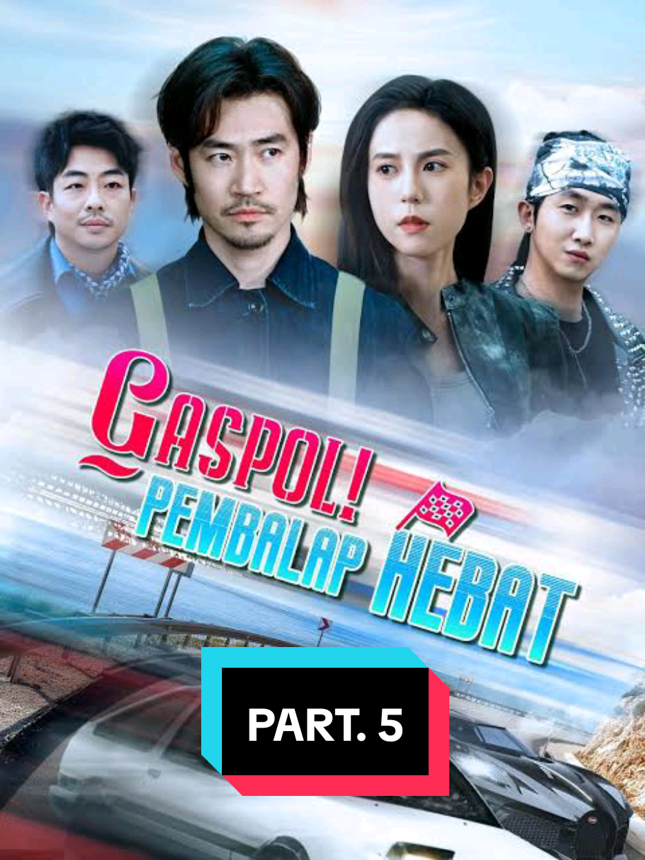 PART. 5 | GASPOL PEMBALAP HEBAT | #cindobox #dramacina #dracin #dramapendek #gaspolpembalaphebat