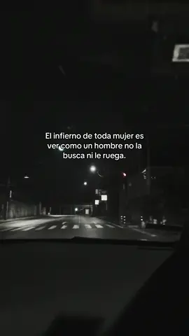 El infierno de toda mujer es ver como un hombre no la busca ni le ruega. #mujeres #hombres #pareja #facts 