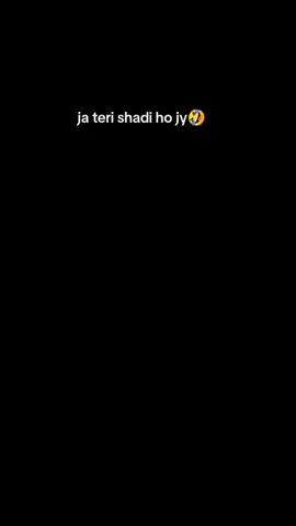 ja Teri shadi hojy