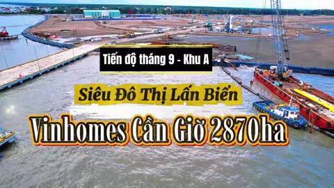 🌎Tiến độ tháng 9 - Khu A 953ha -  Vinhomes Green Paradise - Cần Giờ. Cùng chờ đón 1 siêu phẩm lấn biển đầu tiên của Việt Nam🇻🇳❤️#vinhomescangio #vinhomes #tphcm 
