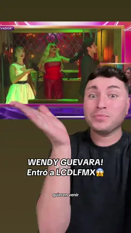 WENDY GUEVARA‼️Entro a LCDLFMX?😱 #wendyguevara #soywendyguevaraoficial #lcdlfmx #chismesito #soyeddynieblas 