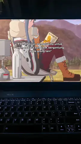 Kesendirian membuatmu lebih kuat, dewasa, dan mandiri🥀 #katakataanime #yurucamp #fyp 