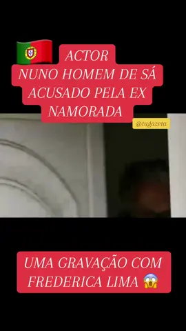 Actor português conhecido das nossas telenovelas Nuno Homem de Sá acusado pela ex namorada Frederica Lima 🇵🇹😱. #actor🇵🇹  #denuncias  #portugalviral🇵🇹🇵🇹🇵🇹  #acusacao  #oquesepassanacabeçadela  @tugazeta  @tugazeta  @tugazeta 