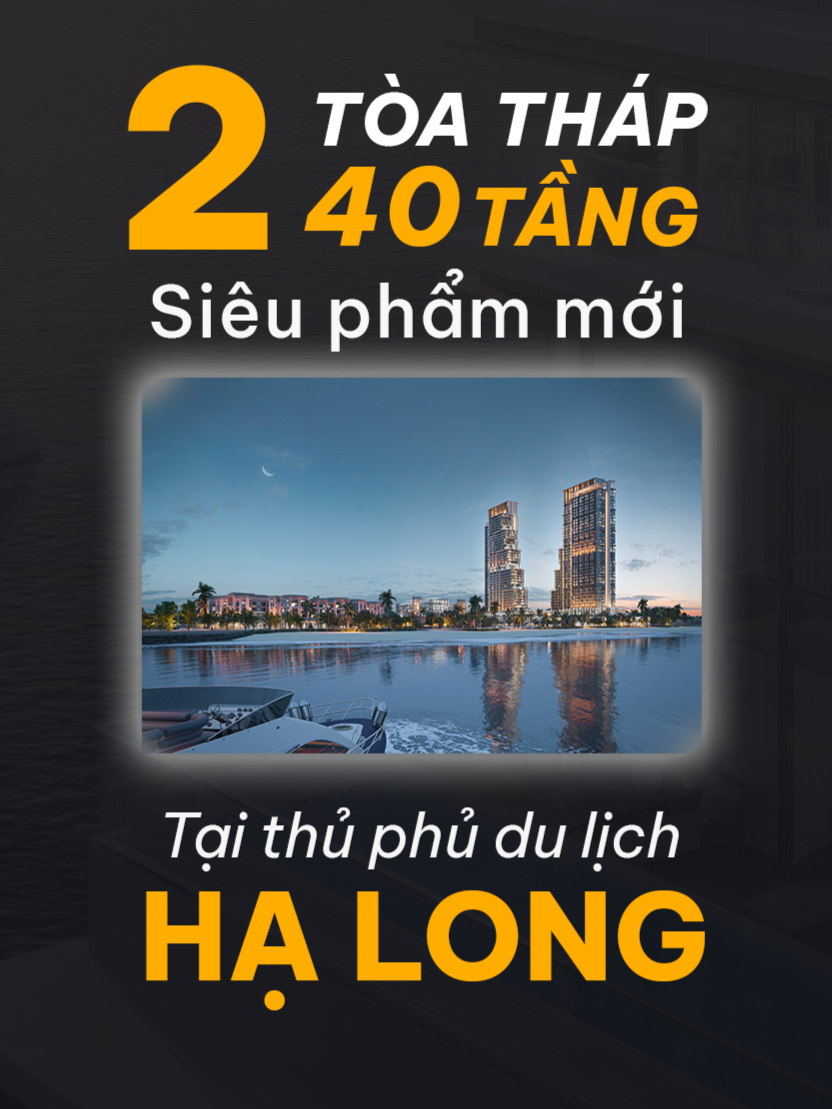 2 tòa tháp 40 tầng: Siêu phẩm mới tại thủ phủ du lịch Hạ Long @quangcuong.ceosky  @thongnhaso.skyrealty  @skyrealty.vn  #AriaBay #BIMGroup ##batdongsan #skyrealty #skyrealtynews