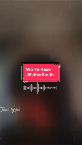 Wo ye kese_Esther Smith #esthersmithmusic #gospelmusic #musiclyrics #tunelyrics #foryoupage 