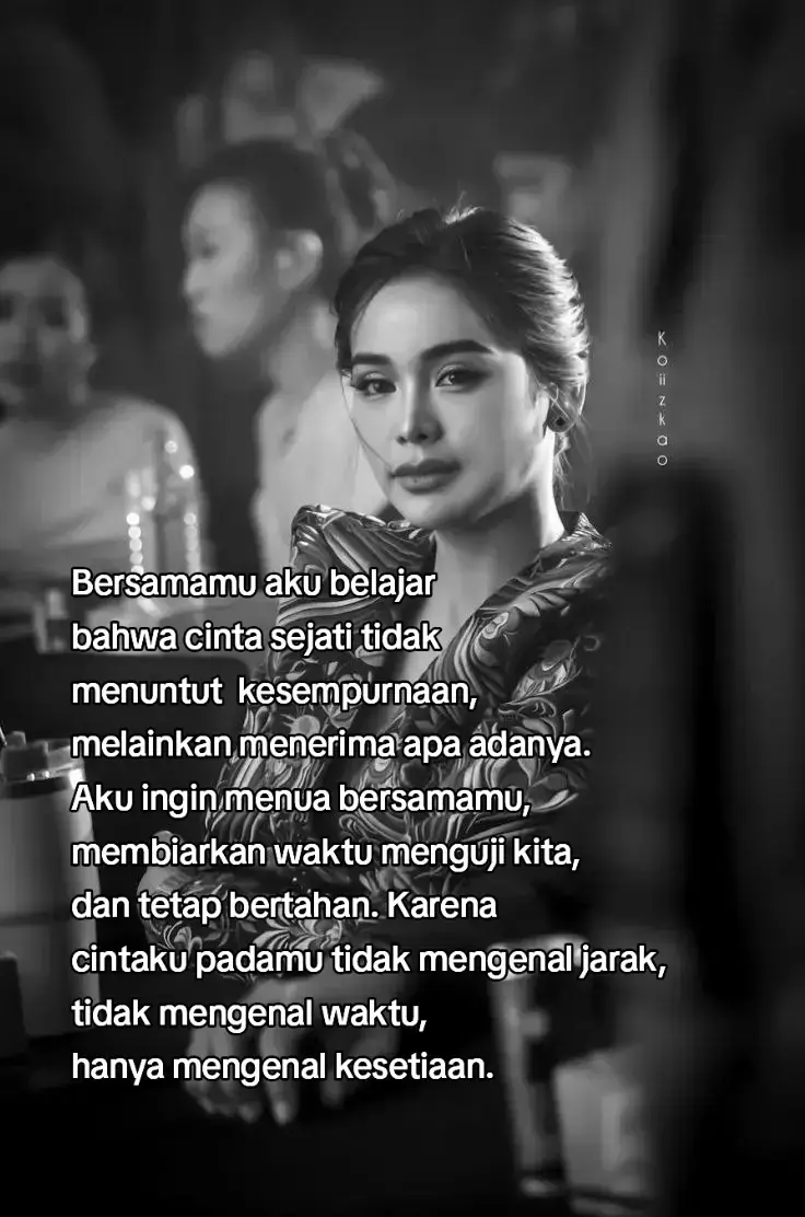“Setia itu sederhana, bukan seberapa lama bersama, tapi seberapa kuat bertahan. Kalau menurut kamu, kesetiaan itu diukur dari apa ?