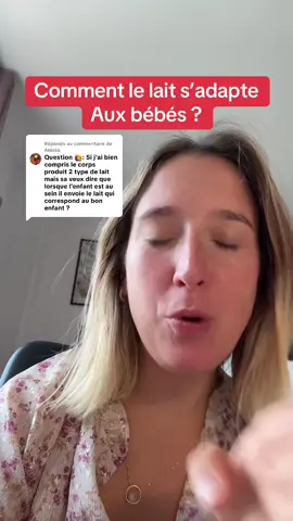 Réponse à @Anissa comment le lait s’adapte aux bébés ? 