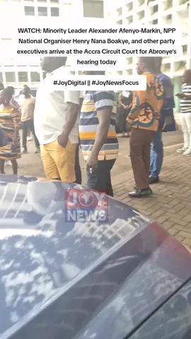 WATCH: Minority Leader Alexander Afenyo-Markin, NPP National Organiser Henry Nana Boakye, and other party executives arrive at the Accra Circuit Court for Abronye’s hearing today #JoyDigital || #JoyNewsFocus 