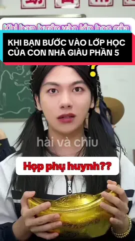 Khi bạn bước vào lớp học quý tộc p5 đâyyyy #haivachiu #haihuoc #xuhuong #fyp #foryoupage 