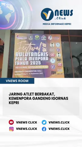 JARING ATLET BERBAKAT, KEMENPORA GANDENG IGORNAS KEPRI #barelanggroup #ficomchannel #vnewsclick #barelangtvkabel #barelangnet #kepulauanriau #tanjungpinang #anambas #berita #lingga #natuna #kepri #batam #karimun #bintan #tanjungpinanghitz #beritaviral #beritaterkini #beritavideo