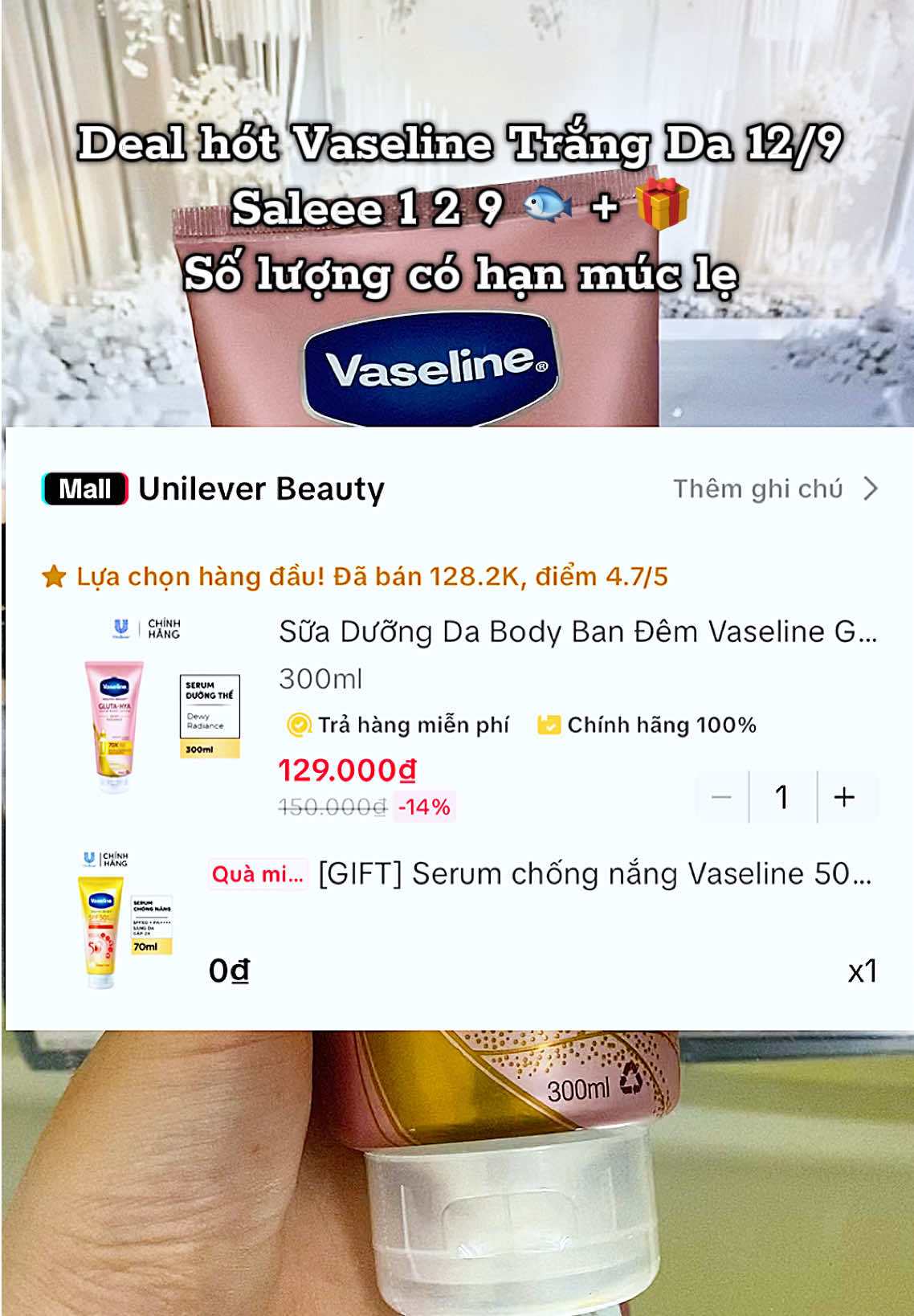 Deal hót dưỡng thee Vaseline Trắng Da 12/9 Saleee 1 2 9 🐟 + 🎁 Số lượng có hạn múc lẹ #Vaseline #hoptaccungunilever #duongthe #chamemxinh #duongdasangmin  