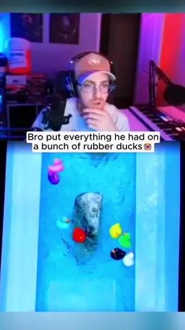 Bro put everything he had on a bunch of rubber ducks #kickstreaming 
