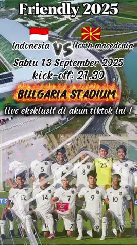 FRIENDLY 2025  jadwal timnasday🔥 Indonesia vs north macedonia Sabtu 13 September 2025, kick-of. 21.30 BULGARIA STADIUM  doa dan dukungan semoga timnas Indonesia U-17 bisa mengalahkan north macedonia dengan hasil maksimal  #timnasu17 #timnasday #jadwalfriendly2025 #fyppppppppppppppppppppppp 