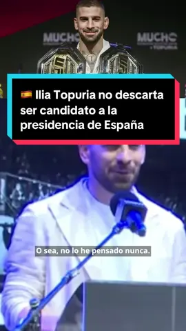 🇪🇸 Ilia Topuria no descarta ser candidato a la presidencia de España: 