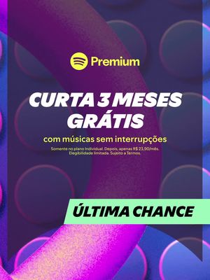 Tá quase no fim! Curtas músicas sem anúncios com o Premium antes de a oferta acabar.