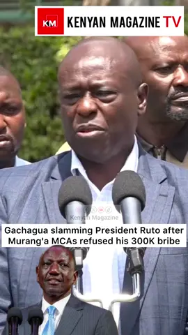 DCP party leader Rigathi Gachagua slamming President Ruto today after Murang'a MCAs claim to refuse his 300K cash bribe to show up at State House 