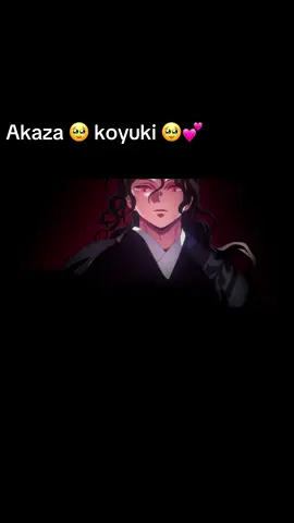 Akaza y koyuki 🥹💕 #demonslayer#castilloinfinito#paeatiiiiiiiiiiiiiiiiiiiiiiii#fypシ#akazaaaaaa pasado de akaza 🥹