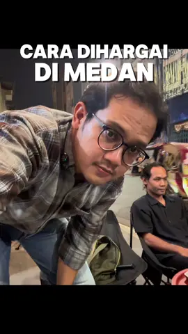 Ada cara lain ga untuk dihargai di medan? #medan 