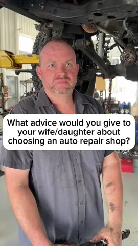 What advice would you give to your wife/ daughter when choosing an auto repair shop? #cartok #mechanic #tiktokcarglowupcampaign #autoshop #carrepair 