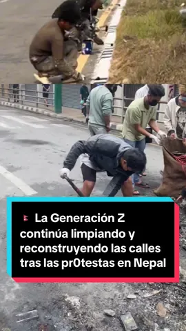 🇳🇵 La Generación Z continúa limpiando y reconstruyendo las calles tras las pr0testas en Nepal: 